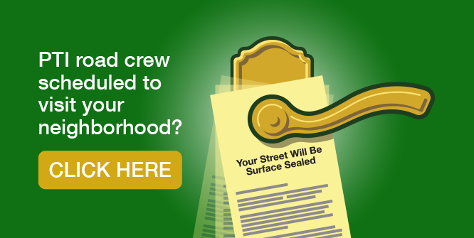 PTI road crew scheduled to visit your neighborhood?